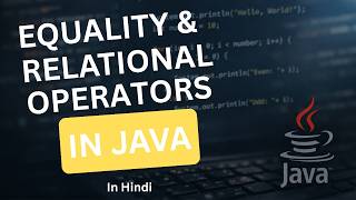 Equality and Relational Operators in Java - Hindi