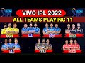 IPL 2022 All Team Playing 11| All Team Prediction Playing 11