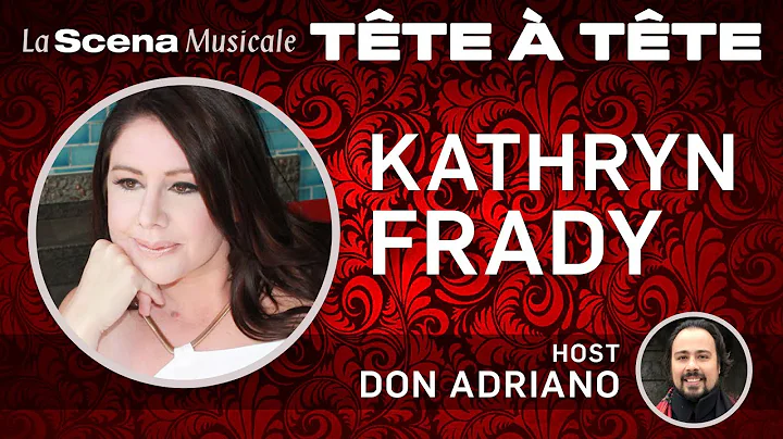 La Scena tte  tte: Soprano Kathryn Frady, Host Don...