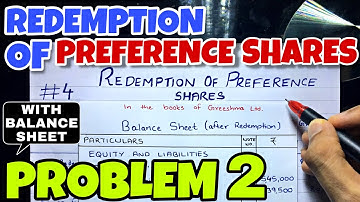 #4 Redemption of Preference Shares - Problem 2 -By Saheb Academy - B.COM / BBA / CA INTER