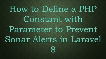 How to Define a PHP Constant with Parameter to Prevent Sonar Alerts in Laravel 8