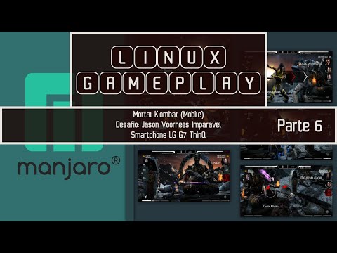 LINUX GAMEPLAY – MK (Mobile) DESAFIO Jason Voorhees Imparável Smartphone LG G7 ThinQ Parte 6 #linux