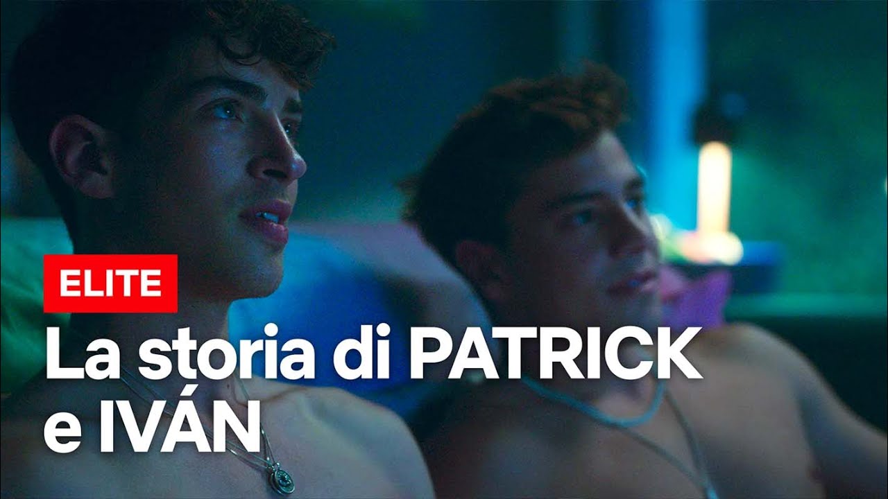 La storia di PATRICK e IVÁN in Elite 5 Netflix Italia YouTube