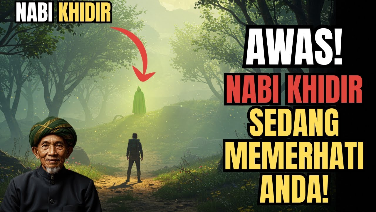 JANGAN ABAIKAN! Ini pertanda bahwa Nabi Khidir sedang mengawasimu dari jauh.