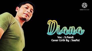 Download Lagu #lirik lagu #Diana Voc : S.Pandi. (Cover dan Lirik, By : SaeFul) MP3
