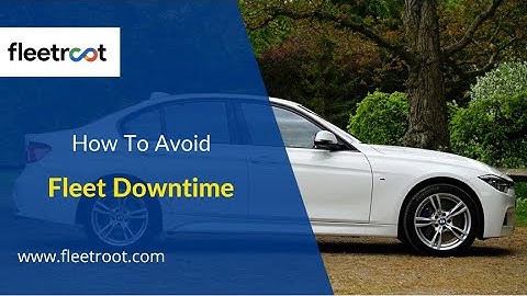 How to avoid fleet downtime with Fleet Management Software