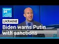 Biden warns Putin with personal sanctions as West steps up Ukraine defenses • FRANCE 24 English