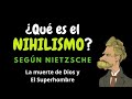 NIHILISMO ¿Qué es? Según Nietzsche