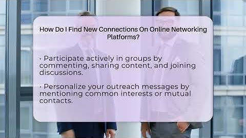 How Do I Find New Connections On Online Networking Platforms? - Everyday-Networking