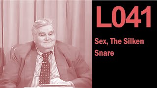 L041: Sex, The Silken Snare
