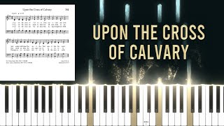184 - Upon the Cross of Calvary (Piano/Organ Tutorial)