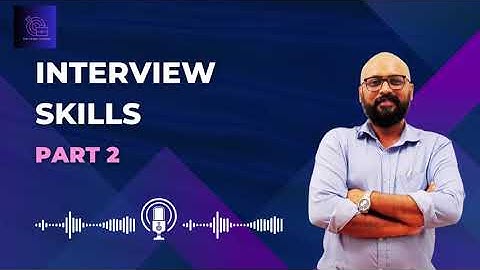 Interview Skills Part - 2