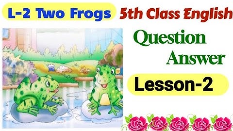 5th class english book | lesson 2 | Two Frogs | question answer| PSEB | chapter 2 | english