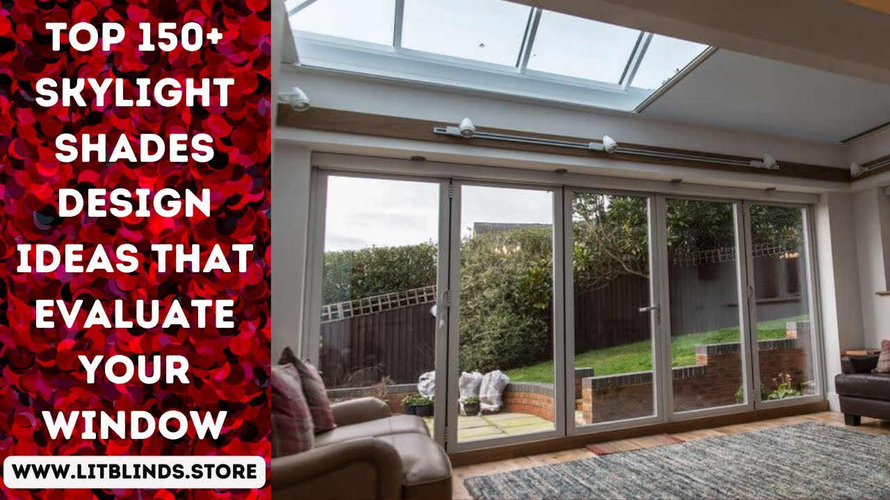 TOP 150+ SKYLIGHT SHADES DESIGN IDEAS THAT EVALUATE YOUR WINDOW ...
