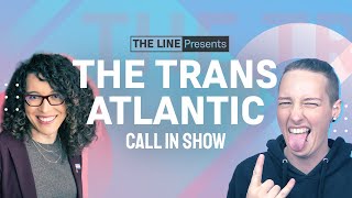 Trans Rights is BODILY-AUTONOMY! Disagree? Call Luxander & Josie Caballero | Trans-Atlantic 03.06.25
