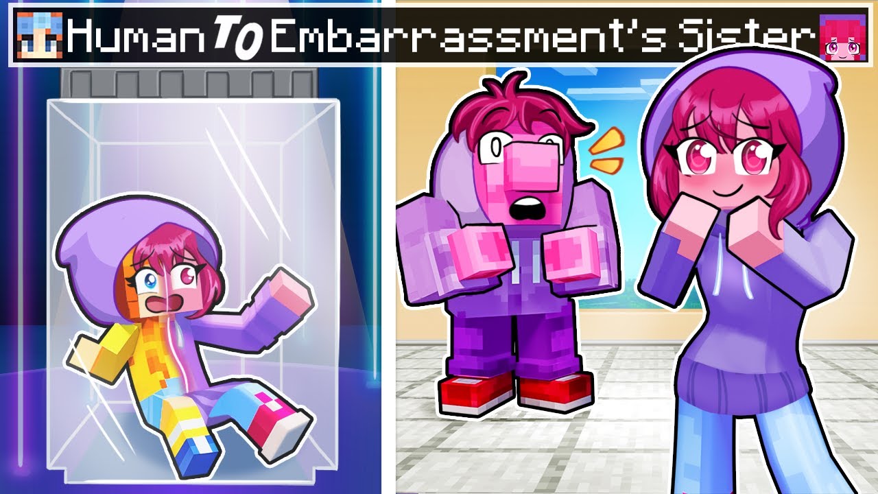 From HUMAN to EMBARRASSMENT'S SISTER in Minecraft?!