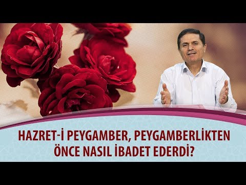 Hazret-i Peygamber, peygamberlikten önce nasıl ibadet ederdi?