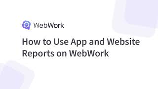 How to Use the App and Website Reports on WebWork screenshot 1