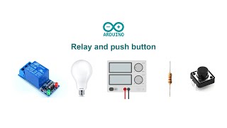 Physical computing using Arduino UNO - #10 - Relay and push button