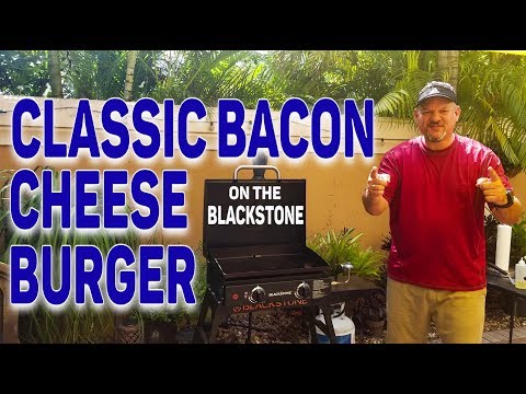 Classic Bacon Cheeseburger on the Blackstone 22