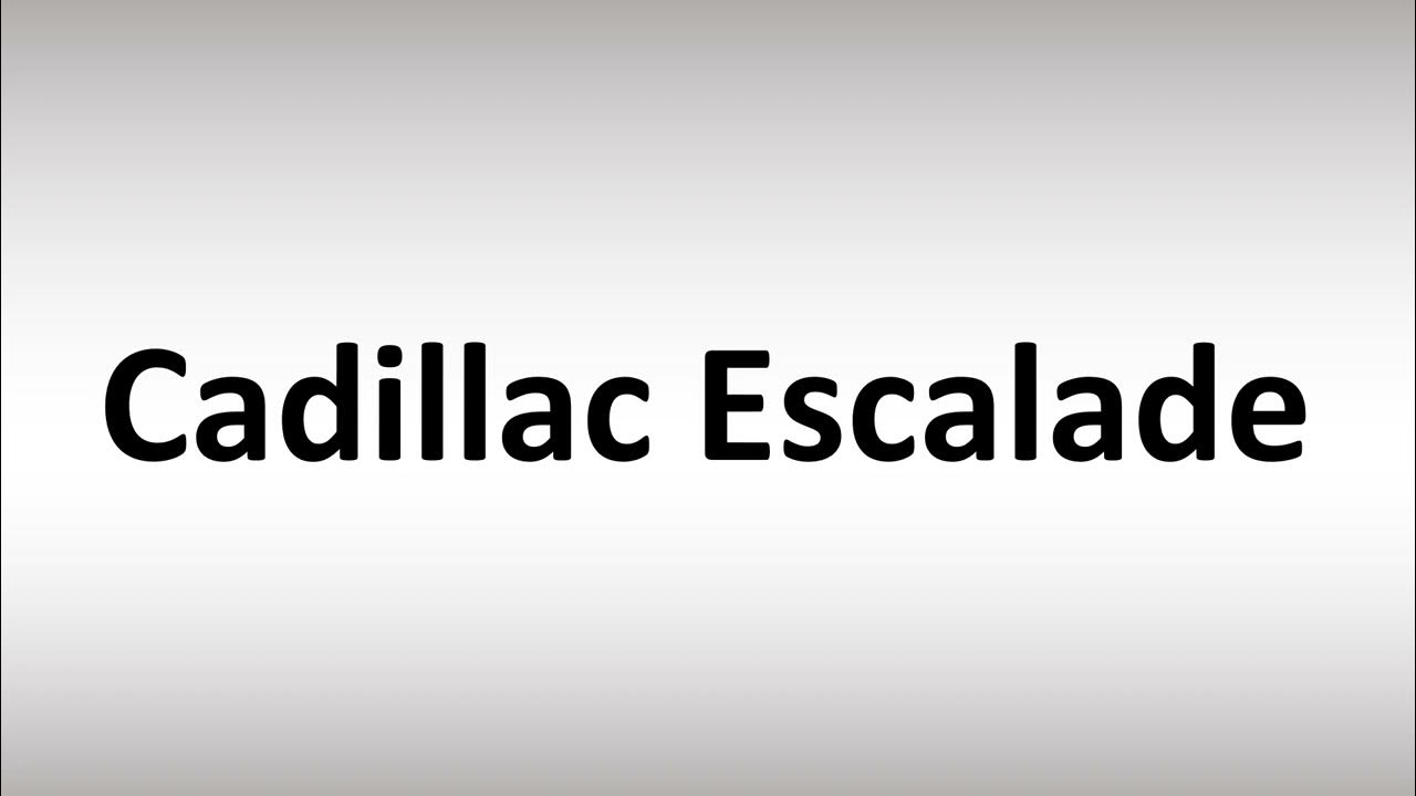 How to Pronounce Cadillac Escalade - YouTube
