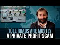 Toll roads are mostly a private profit scam  some more news