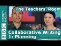 The Teachers Room: Collaborative Writing 1: Planning