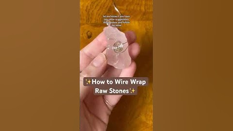 How to Wire Wrap Raw Stones✨