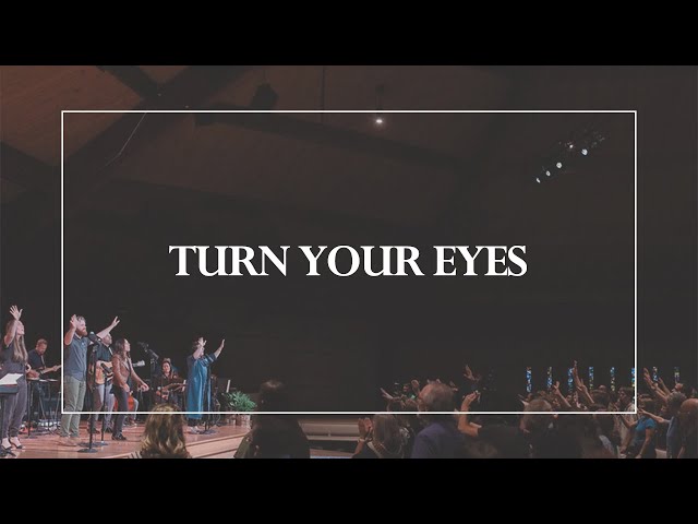 Turn Your Eyes • The Glorious Christ Live class=