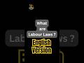 What are Labour Laws ? | English Version