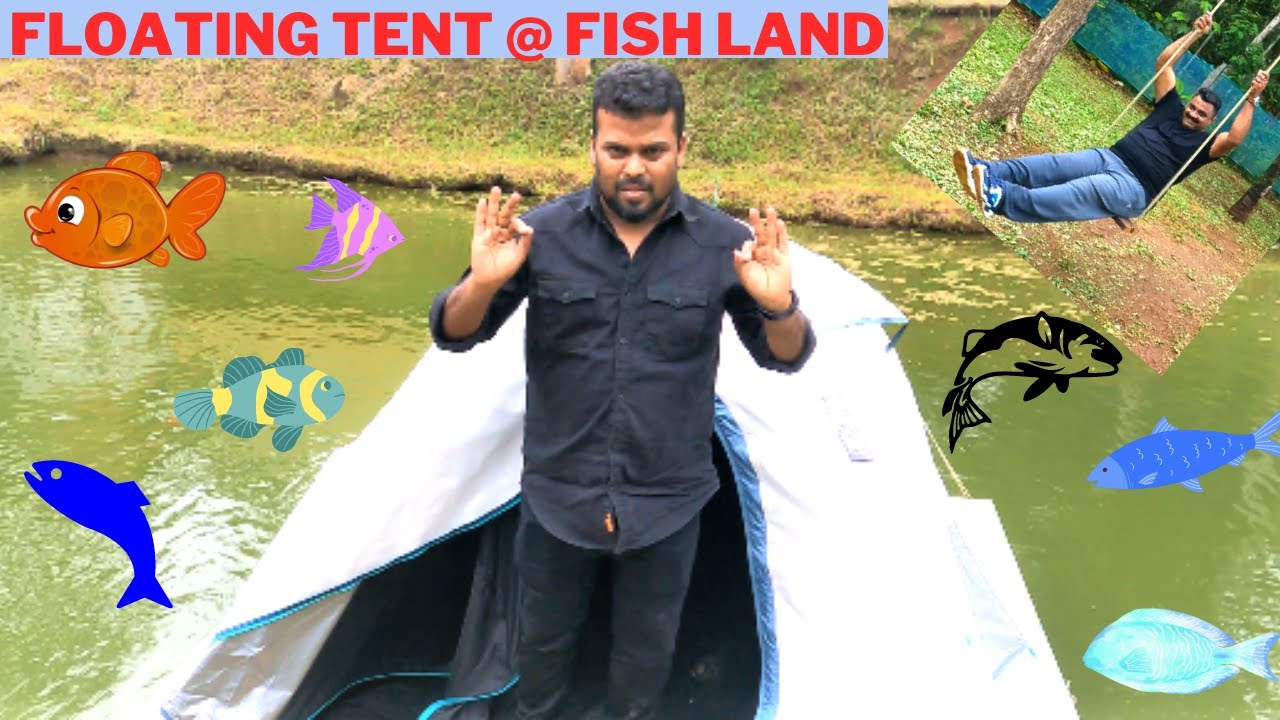 LIVE FISH FARMING AND FLOATING TENT STAY IN EZHUKUMVAYAL 