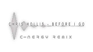 Miniatura de "Chris Hollis - Before I Go (C-nergy Remix)"