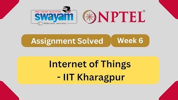 Introduction to Internet of Things Week 6 ||  NPTEL Answers 2023 || MY SWAYAM || Jul - Dec 2023