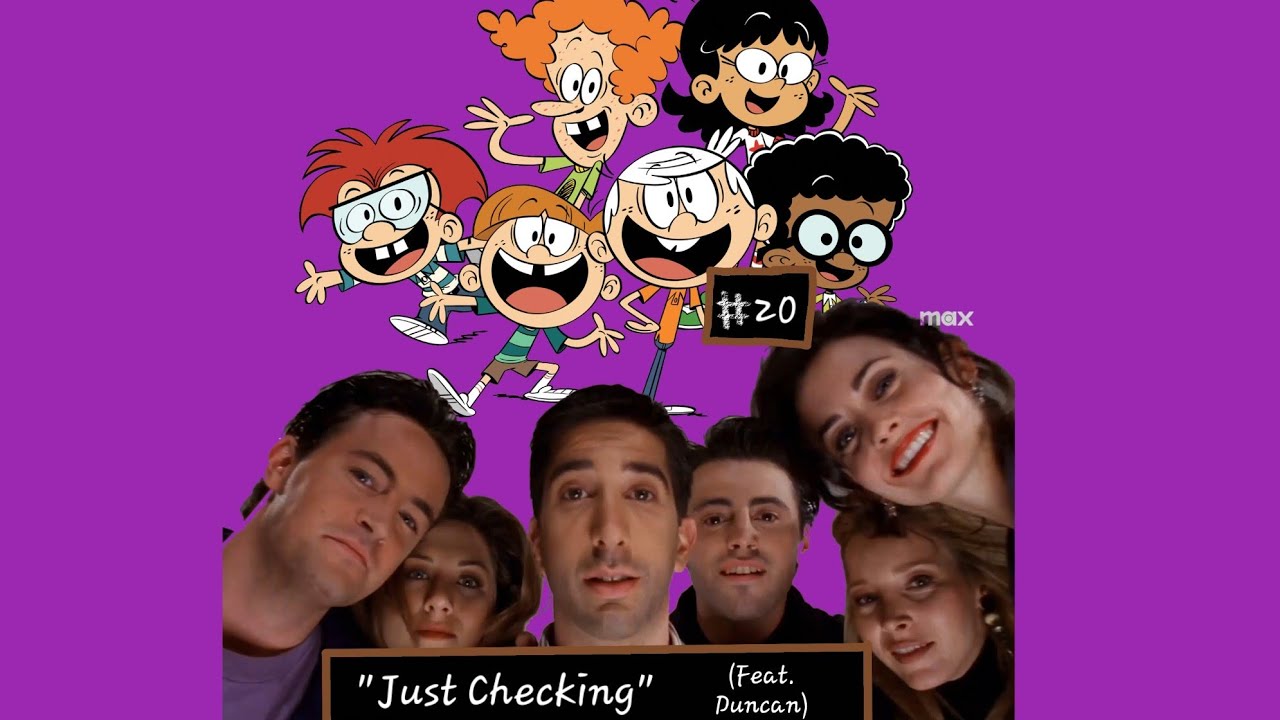 The Loud House Wilkins Coffee Parody 20 : "Just Checking" (Feat. Duncan)