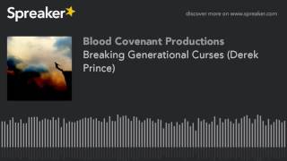 Breaking Generational Curses (Derek Prince) (part 2 of 5)