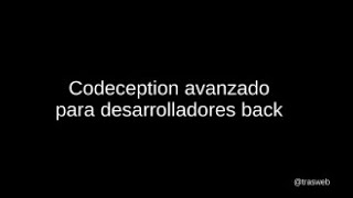 Torbito y los tests / Taller de Codeception en español vídeo 1