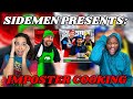 Sidemen among us cooking reaction