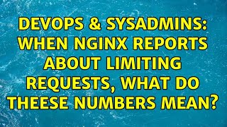 DevOps & SysAdmins: When nginx reports about limiting requests, what do theese numbers mean?