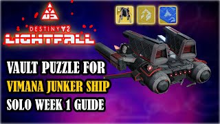 [DESTINY 2] Week 1 SOLO Vault Puzzle For EXOTIC Ship VIMANA Junker