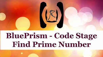 BluePrism - using Code Stage - Find Prime Number || Reality & Useful