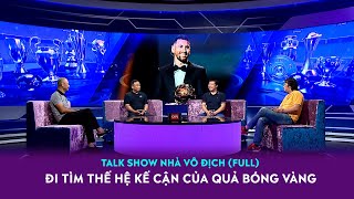 Nhà vô địch (Full) |  Đi tìm thế hệ kế cận của Quả bóng vàng & Premier League đang ngày càng hấp dẫn