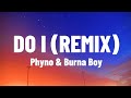 Phyno & Burna Boy - Do i (Remix ) Lyrics Video