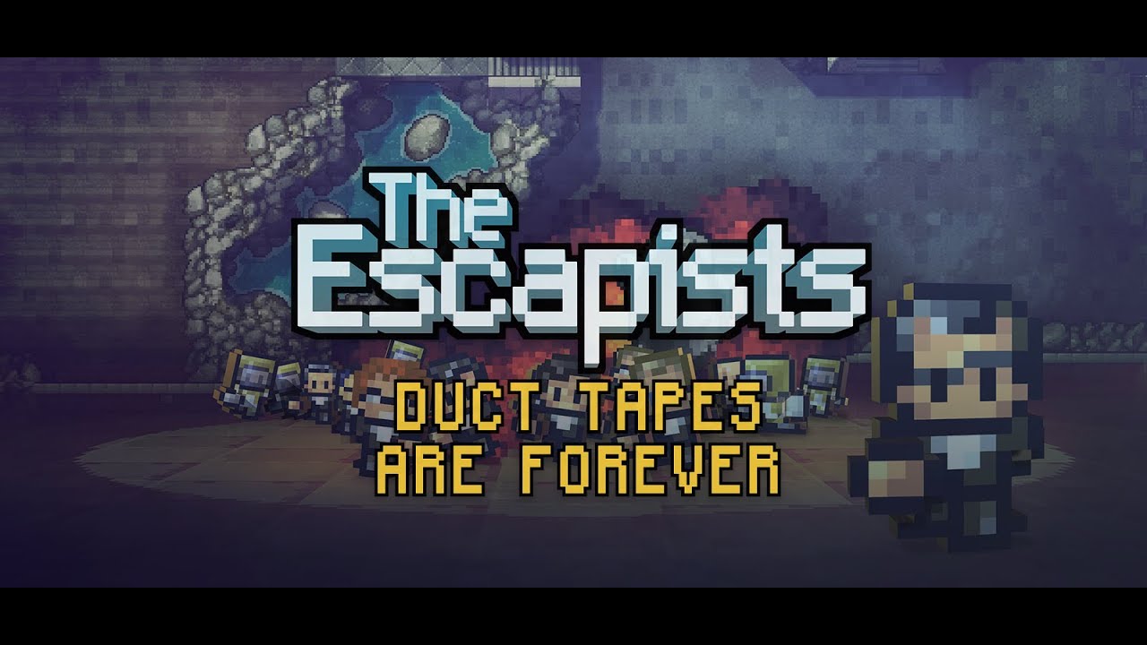 The Escapists Duct Tapes Are Forever The Escapists Duct Tapes Are Forever