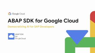 Introducing ABAP SDK for Google Cloud - Democratizing AI for SAP Developers