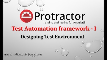 Protractor Automation Framework | Test Environment Set Up and Execution