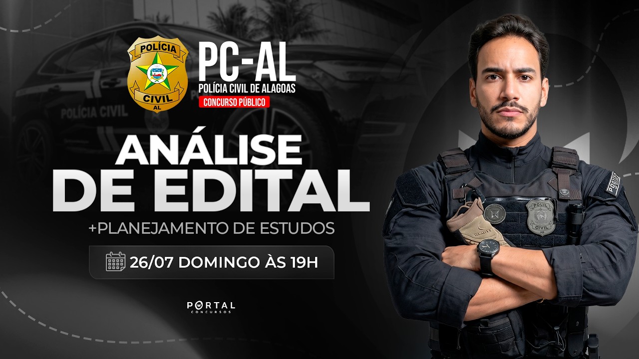 CONCURSO PC/AL: ANÁLISE DE EDITAL + PLANEJAMENTO DE ESTUDOS