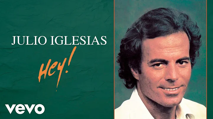 Julio Iglesias - Hey