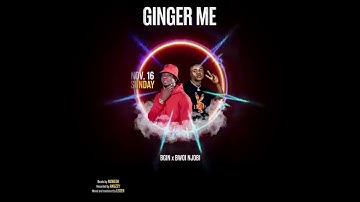BGin Ft Bwoy Njobi - GINGER ME