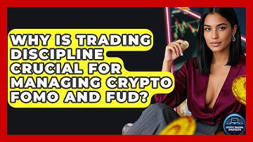 Why Is Trading Discipline Crucial For Managing Crypto FOMO And FUD? - Crypto Trading Strategists