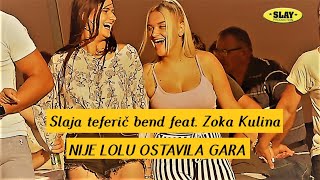 Slaja teferič bend feat. Zoka Kulina- Nije lolu ostavila Gara (Official Video 2023)